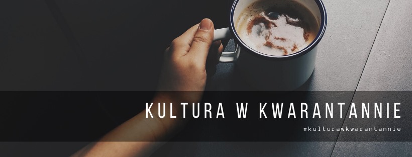 zdjęcie z grupy Kultura w kwarantannie